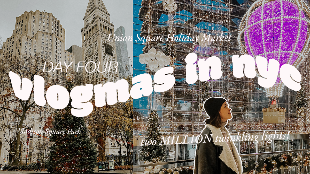 Vlogmas Day 4: Exploring NYC at Christmas