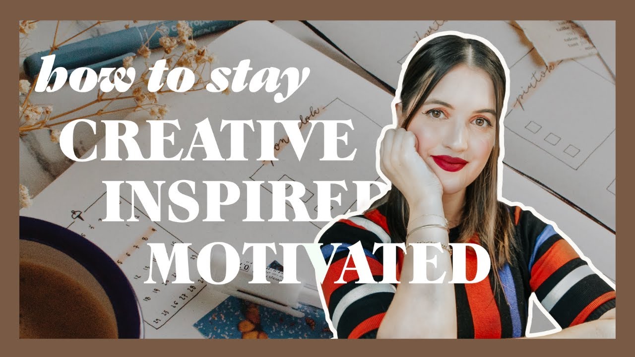 How I Stay Creative & Motivated (Even When I Don’t Feel Like It)