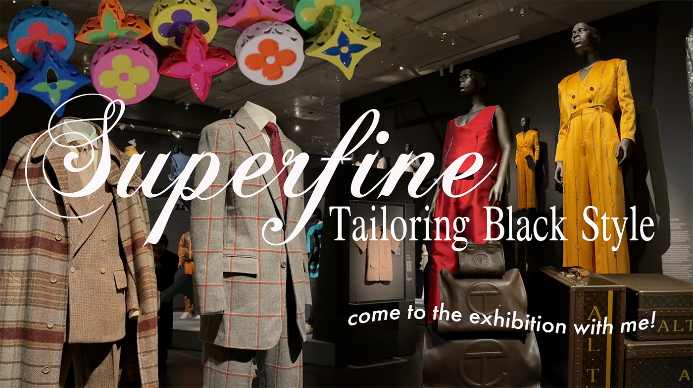 Inside the Met’s 2025 Costume Institute Exhibit: Superfine, Tailoring, Black Style & Why Fashion History Matters